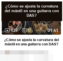 DAS · ¿Cómo se ajusta la curvatura del mástil en una guitarra con DAS?