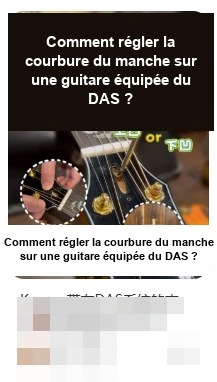 DAS · Comment régler la courbure du manche sur une guitare équipée du DAS ?